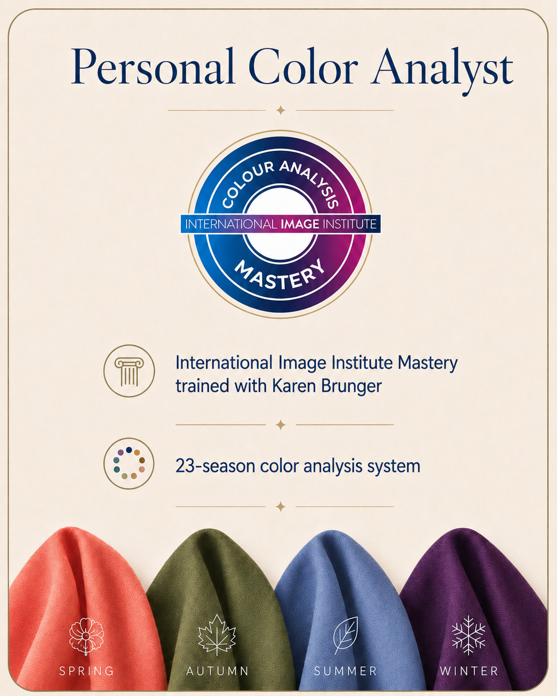 Personal Color Analyst credential: International Image Institute Mastery, trained with Karen Brunger, 23-season color analysis system